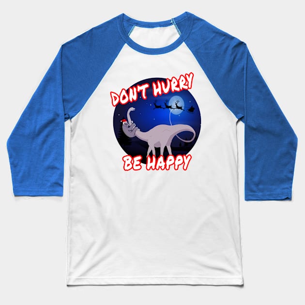 Don't hurry be happy sloth and dinosaur gift Baseball T-Shirt by salah_698